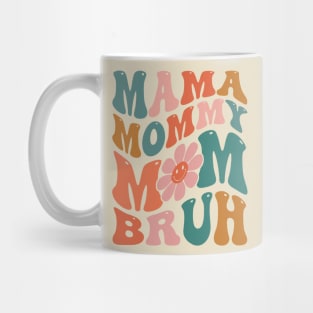 MAMA MOMMY MOM BRUH Mug